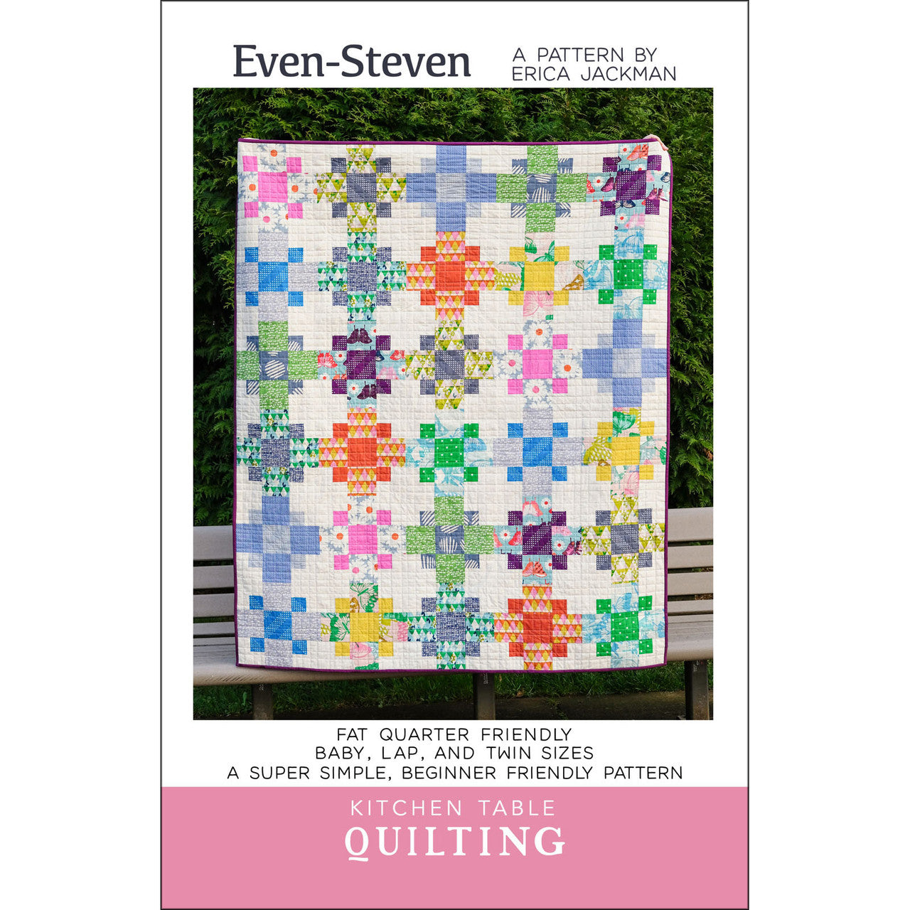 Even Stevens Quilt Pattern - Kitchen Table Quilting
