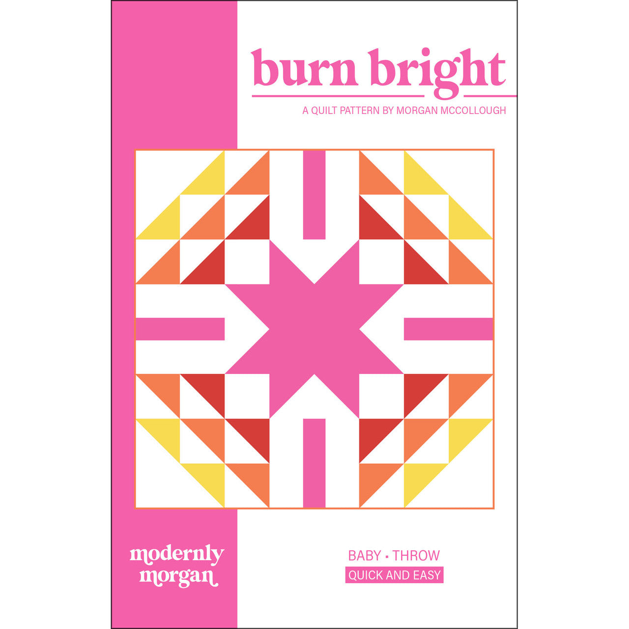 Burn Bright Quilt Pattern - Modernly Morgan
