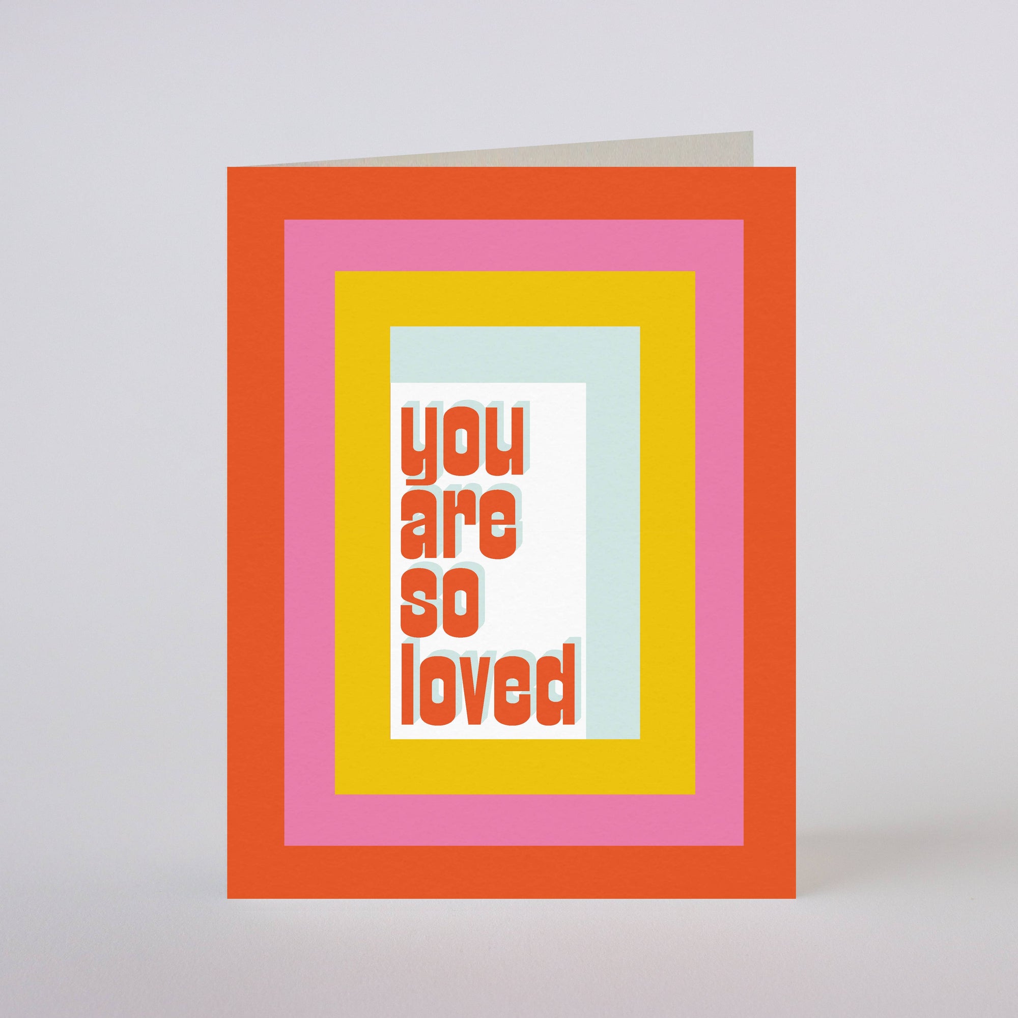 YOU ARE SO LOVED - greeting card