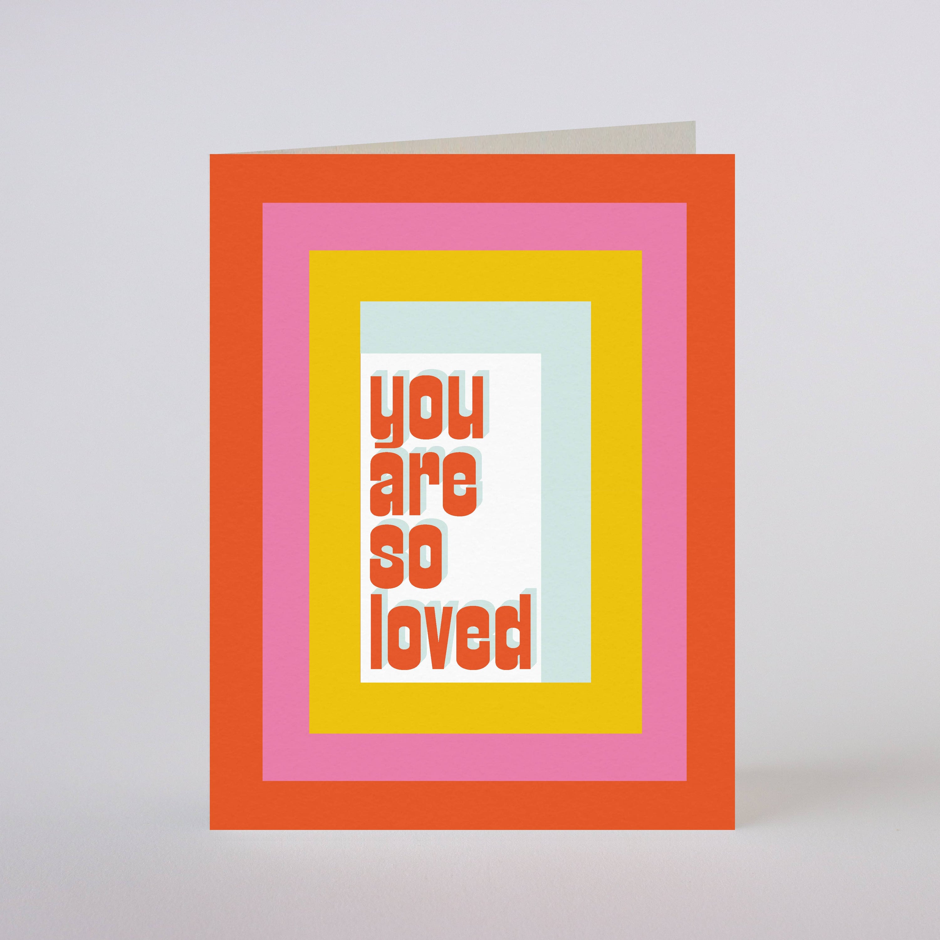YOU ARE SO LOVED - greeting card