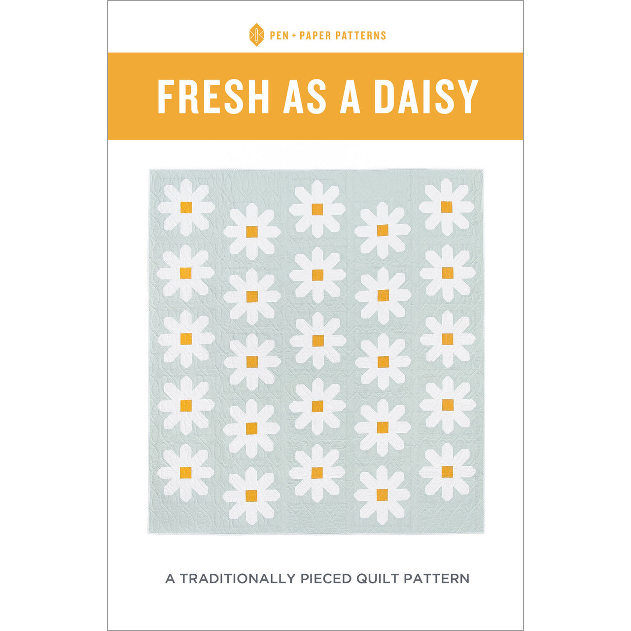 Fresh as a Daisy Quilt Pattern - Pen + Paper Patterns