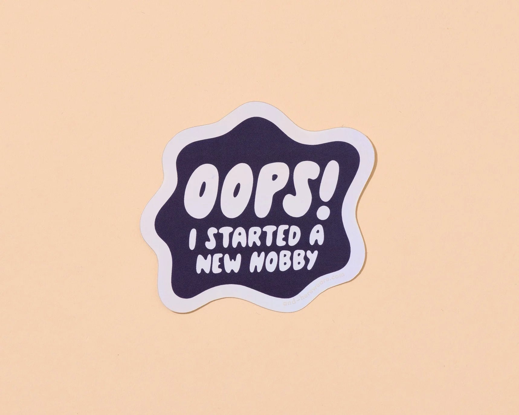 Oops I Started a New Hobby sticker